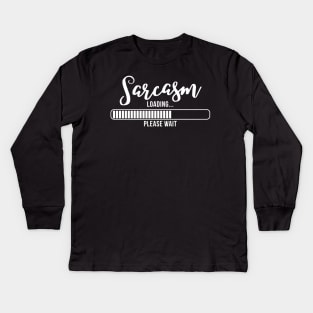 Sarcasm loading white Kids Long Sleeve T-Shirt